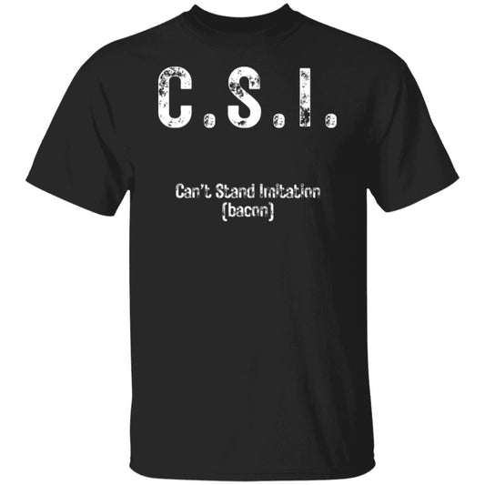 C.S.I. Tee: Can’t Stand Imitation Bacon