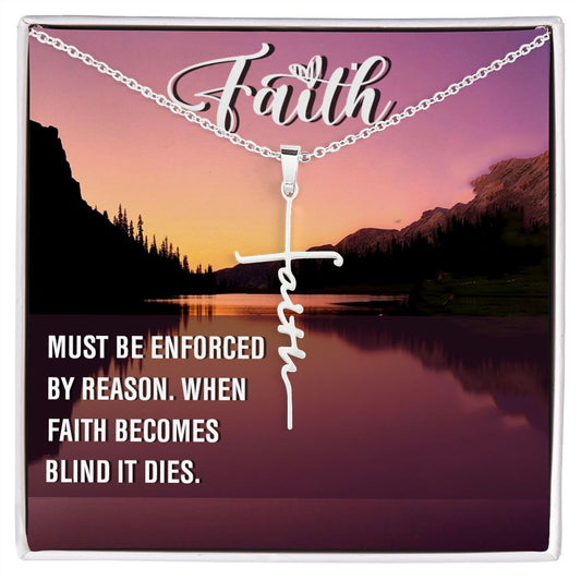 Faith must be enforced by reason... | Faith Cross Necklace