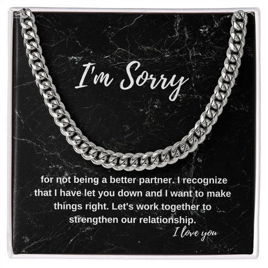 I'm sorry for not being a better partner | Cuban Link Chain necklace