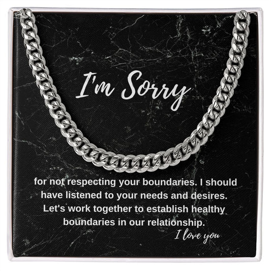 I'm sorry for not respecting your boundaries | Cuban Link Chain necklace