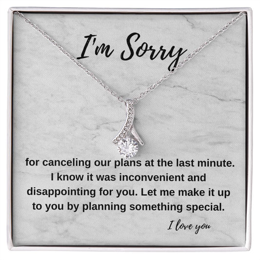 I'm Sorry for canceling our plans | Alluring Beauty necklace