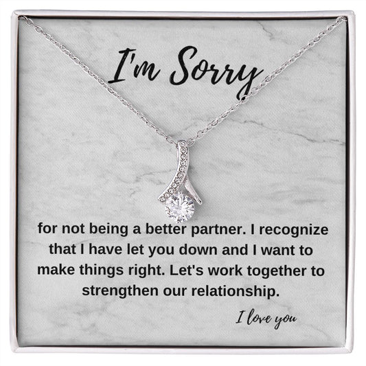 I'm sorry for not being a better partner | Alluring Beauty necklace
