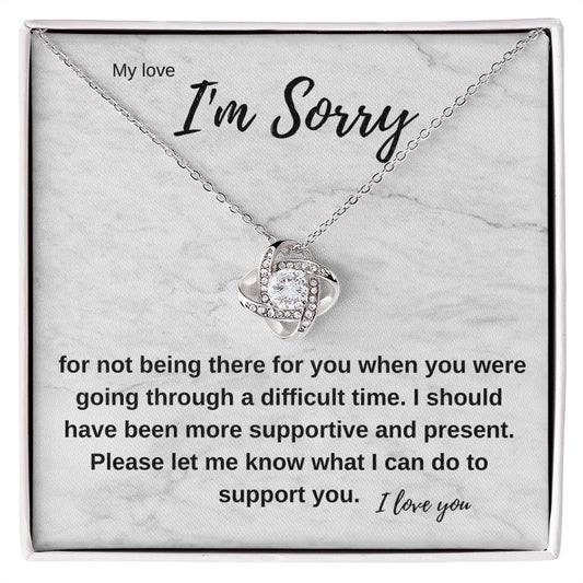 My Love I'm Sorry I should have been more supportive | Love Knot Necklace