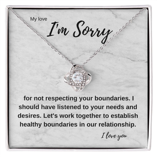 My Love I'm Sorry for not respecting your boundaries | Love Knot Necklace
