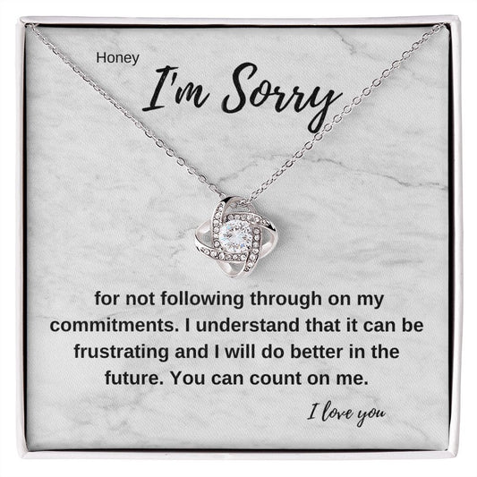 Honey I'm Sorry for not following through | Love Knot Necklace